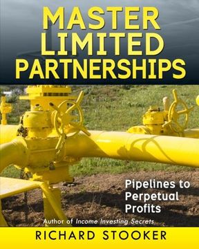 portada Master Limited Partnerships: High Yield, Ever Growing Oil Stocks Income Investments for a Secure, Worry Free and Comfortable Retirement