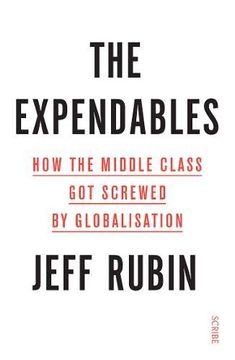 portada The Expendables: How the Middle Class got Screwed by Globalisation (en Inglés)