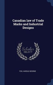 portada Canadian law of Trade Marks and Industrial Designs (en Inglés)