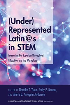 portada (Under)Represented Latin@S in Stem: Increasing Participation Throughout Education and the Workplace (Critical Studies of Latinxs in the Americas) (en Inglés)