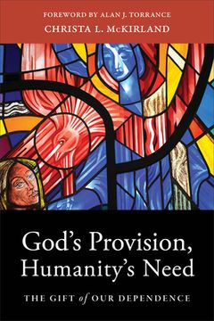 portada God's Provision, Humanity's Need: The Gift of Our Dependence (en Inglés)