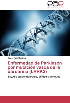 portada Enfermedad de Parkinson por mutación vasca de la dardarina (LRRK2): Estudio epidemiológico, clínico y genético