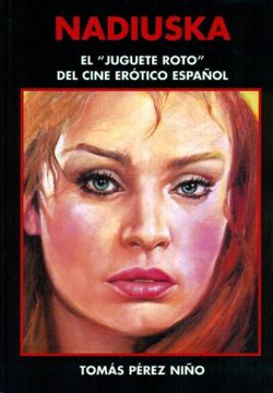 portada Nadiuska el Juguete Roto del Cine Erotico Español (in Spanish)