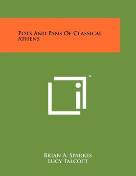 portada pots and pans of classical athens (en Inglés)