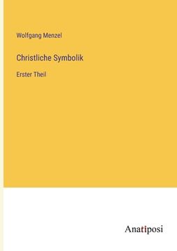 portada Christliche Symbolik: Erster Theil 