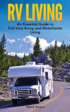 portada Rv Living: An Essential Guide to Full-Time Rving and Motorhome Living 