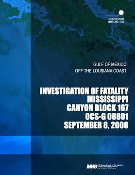 portada Investigation of Fatality Mississippi Canyon Block 167 OCS-G 0881 (in English)