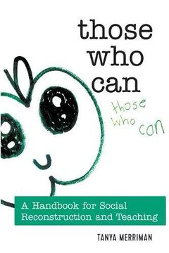 portada Those Who Can: A Handbook for Social Reconstruction and Teaching (Counterpoints)