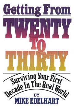 portada Getting from Twenty to Thirty: Surviving Your First Decade in the Real World (in English)