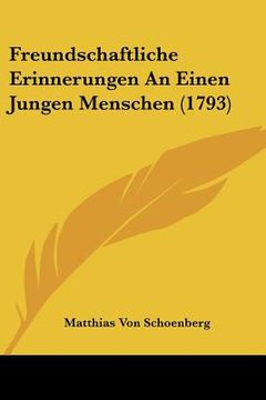 portada Freundschaftliche Erinnerungen an Einen Jungen Menschen (1793) (en Alemán)