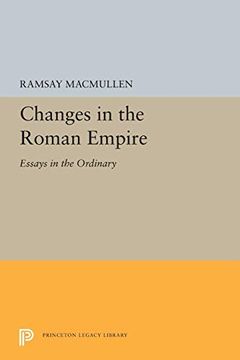 portada Changes in the Roman Empire: Essays in the Ordinary (Princeton Legacy Library) (in English)