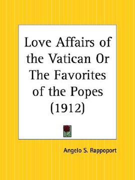 portada love affairs of the vatican or the favorites of the popes