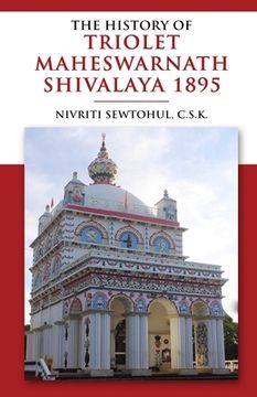 portada The History of Triolet Maheshwarnath Shivalaya 1895 (en Inglés)