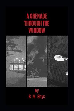 portada A Grenade Through the Window: The yet Untold Story of a Forgotten era and the Struggle for Power. (en Inglés)