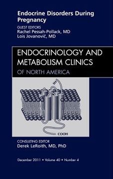 portada Endocrine Disorders During Pregnancy, an Issue of Endocrinology and Metabolism Clinics of North America: Volume 40-4 (in English)