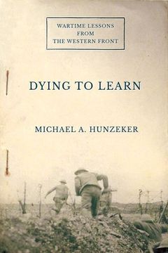 portada Dying to Learn: Wartime Lessons From the Western Front (Cornell Studies in Security Affairs) 