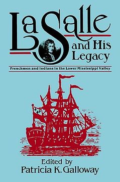 portada la salle and his legacy: frenchmen and indians in the lower mississippi valley