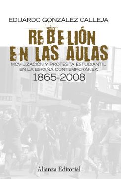 portada Rebelión en las Aulas: Movilización y Protesta Estudiantil en la España Contemporánea, 1865-2008 (in Spanish)