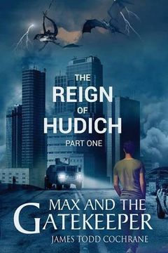 portada The Reign of Hudich Part I (Max and the Gatekeeper Book V) (in English)
