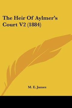 portada the heir of aylmer's court v2 (1884) (en Inglés)