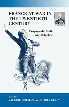 portada France at war in the Twentieth Century: Propaganda, Myth and Metaphor (en Inglés)