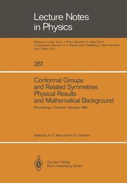 portada Conformal Groups and Related Symmetries Physical Results and Mathematical Background: Proceedings of a Symposium Held at the Arnold Sommerfeld. 12-14, 1: 261 (Lecture Notes in Physics) (en Inglés)