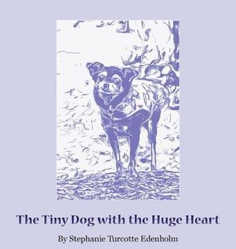 portada The Tiny dog With the Huge Heart (en Inglés)