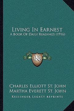 portada living in earnest: a book of daily readings (1916) (en Inglés)