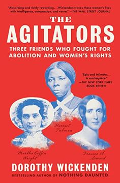 portada The Agitators: Three Friends who Fought for Abolition and Women'S Rights (in English)