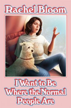portada I Want to be Where the Normal People Are: The Perfect Summer Gift for Crazy Ex-Girlfriend Fans 