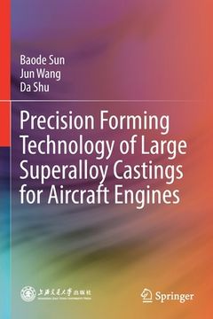 portada Precision Forming Technology of Large Superalloy Castings for Aircraft Engines (in English)