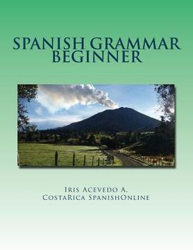 portada Spanish Grammar Beginner: A Dual Spanish Grammar Book for Beginners (in Spanish)