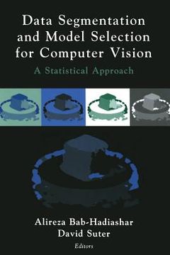 portada Data Segmentation and Model Selection for Computer Vision: A Statistical Approach (en Inglés)