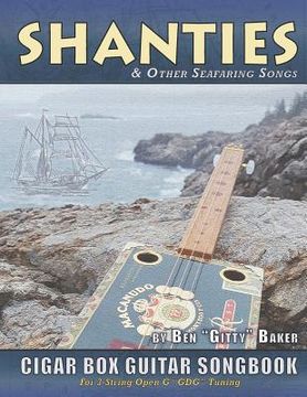 portada Shanties and Other Seafaring Songs Cigar Box Guitar Songbook: A Collection of 38 Traditional Sea Songs Arranged for 3-string Open G GDG (en Inglés)
