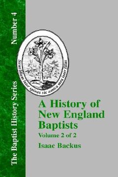 portada a history of new england baptists: with particular reference to the denomination of christians called baptists volume 2 of 2