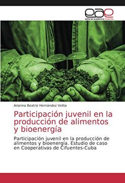 portada Participación Juvenil en la Producción de Alimentos y Bioenergía: Participación Juvenil en la Producción de Alimentos y Bioenergía. Estudio de Caso en Cooperativas de Cifuentes-Cuba