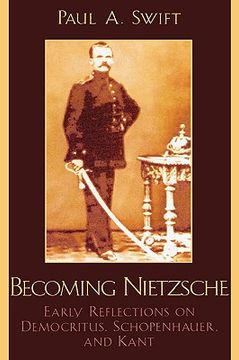portada becoming nietzsche: early reflections on democritus, schopenhauer, and kant