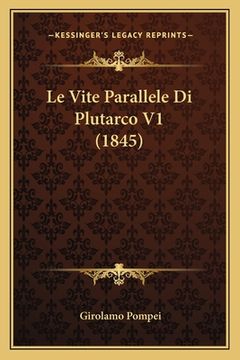 portada Le Vite Parallele Di Plutarco V1 (1845) (en Italiano)