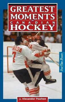 portada Greatest Moments in Canadian Hockey
