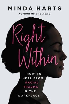 portada Right Within: How to Heal From Racial Trauma in the Workplace (en Inglés)