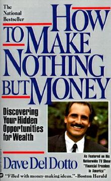 portada how to make nothing but money: discovering your hidden opportunities for wealth (en Inglés)