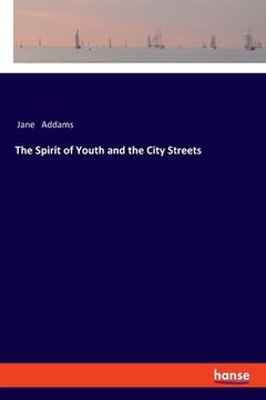 portada The Spirit of Youth and the City Streets (en Inglés)