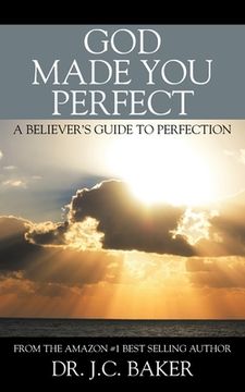 portada God Made You Perfect: A Believer's Guide to Perfection (en Inglés)