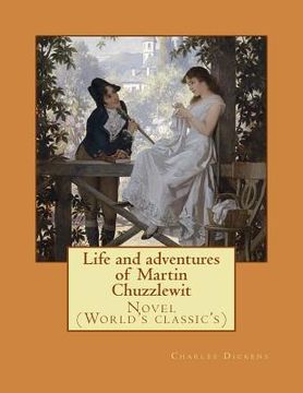portada Life and adventures of Martin Chuzzlewit. By: Charles Dickens, illustrated By: Hablot Knight Browne(Phiz), introduction By: Mrs. Burdett-Coutts (1814-