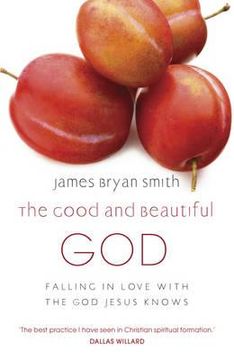 portada good and beautiful god: falling in love with the god jesus knows (in English)