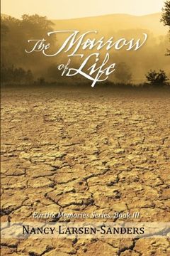 portada The Marrow of Life: Earth's Memories Series, Book iii (en Inglés)