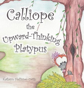 portada Calliope the Upward-Thinking Platypus (en Inglés)