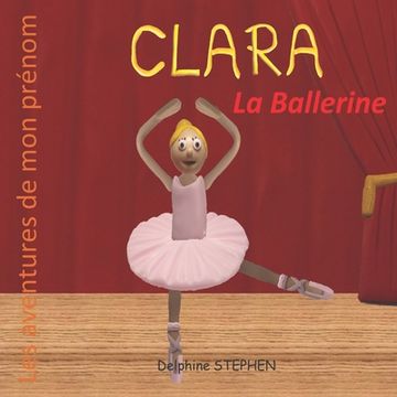 portada Clara la Ballerine: Les aventures de mon prénom (en Francés)