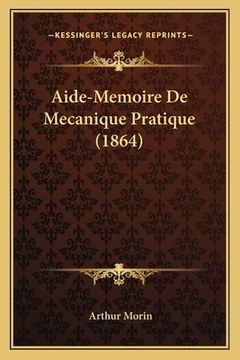 portada Aide-Memoire De Mecanique Pratique (1864) (en Francés)