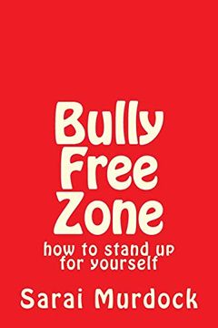portada Bully Free Zone: How to Stand up for Yourself (en Inglés)